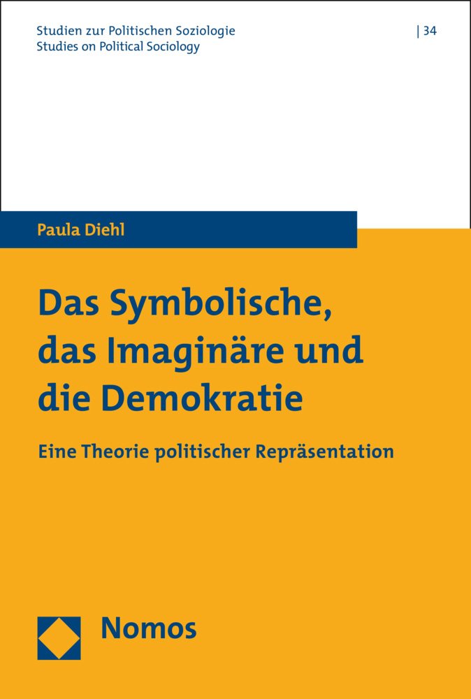 Das Symbolische, das Imaginäre und die Demokratie: Eine Theorie politischer Repräsentation (Studien zur Politischen Soziologie. Studies on Political Sociology, Band 34) Law
