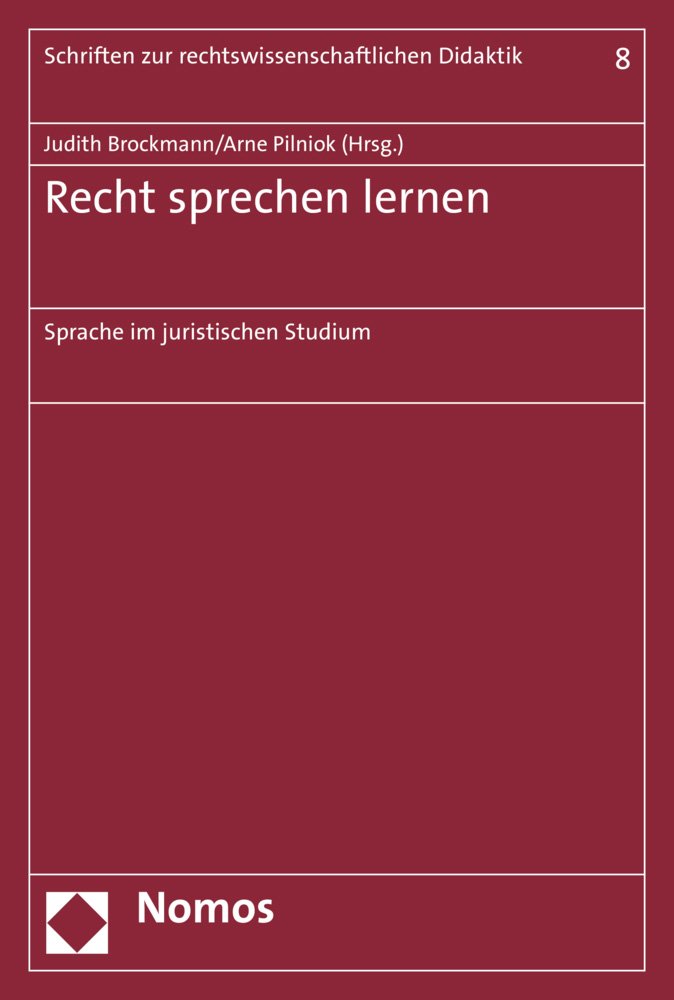 Recht sprechen lernen: Sprache im juristischen Studium (Schriften zur rechtswissenschaftlichen Didaktik, Band 8) Law