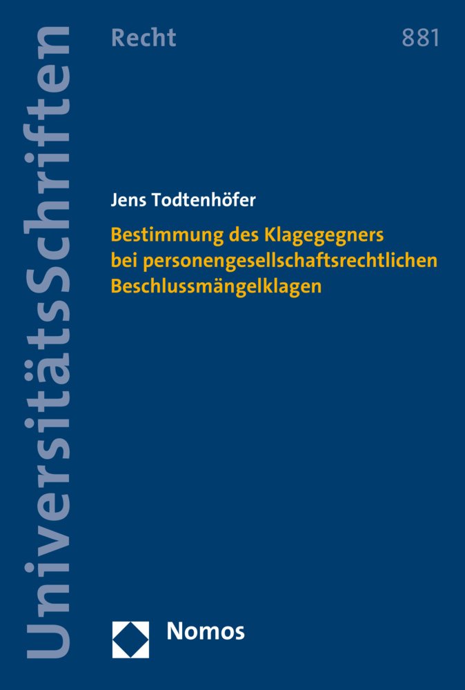 Bestimmung des Klagegegners bei personengesellschaftsrechtlichen Beschlussmängelklagen (Nomos Universitätsschriften Recht: Strafrecht in Deutschland und Europa, Band 881) Law