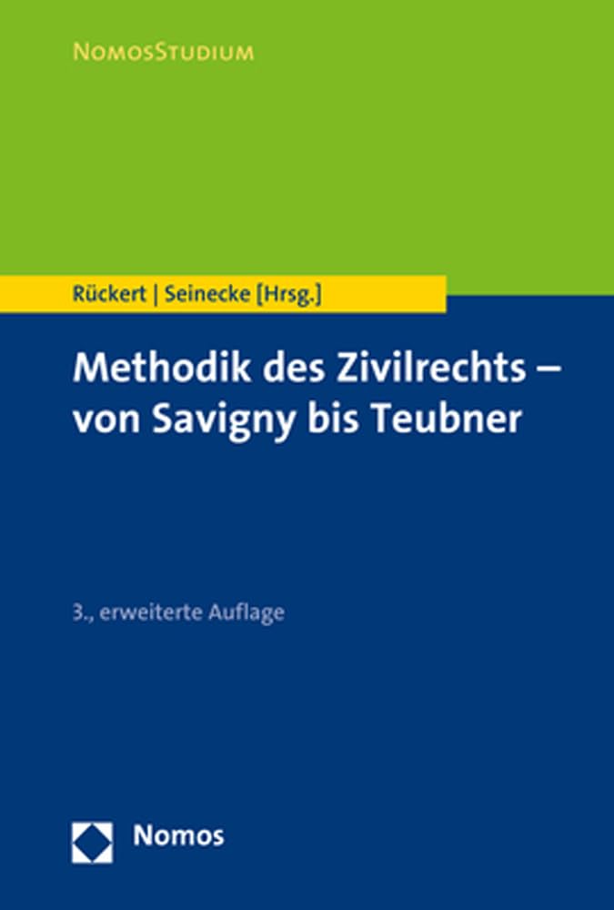 Methodik des Zivilrechts - von Savigny bis Teubner (NomosStudium) Law