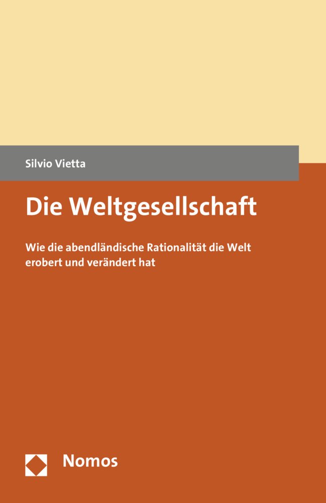 Die Weltgesellschaft: Wie die abendländische Rationalität die Welt erobert und verändert hat Law