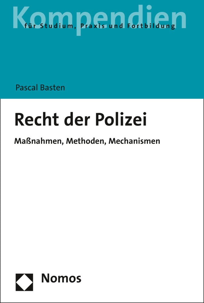 Recht der Polizei: Maßnahmen, Methoden, Mechanismen Law