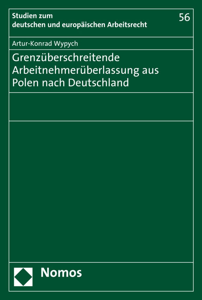Grenzüberschreitende Arbeitnehmerüberlassung aus Polen nach Deutschland (Studien zum deutschen und europäischen Arbeitsrecht, Band 56) Law