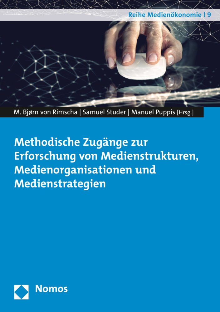 Methodische Zugänge zur Erforschung von Medienstrukturen, Medienorganisationen und Medienstrategien (Reihe Medienökonomie, Band 9) Law