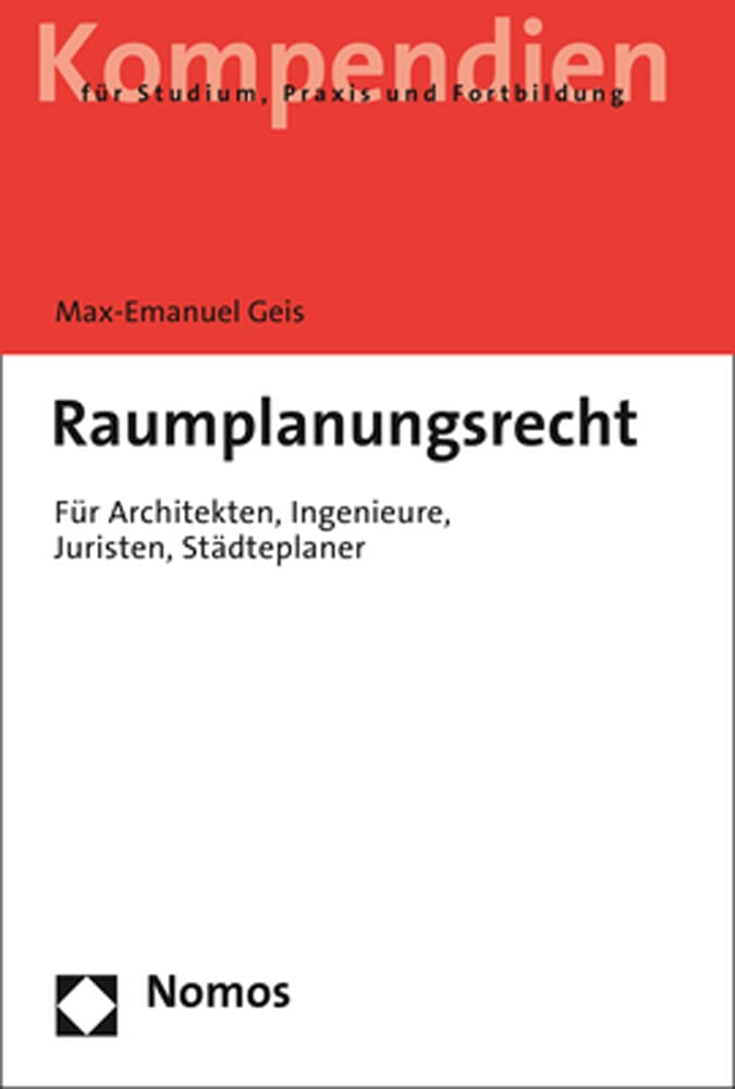 Raumplanungsrecht: Für Architekten, Ingenieure, Juristen, Städteplaner Law