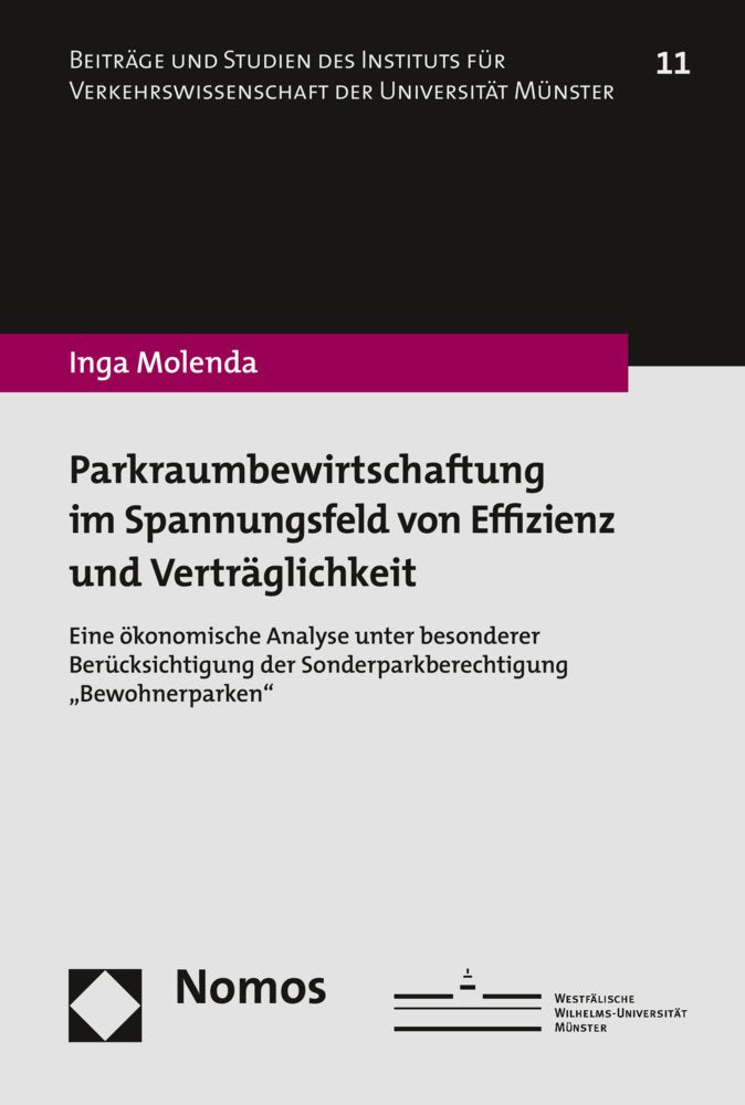 Parkraumbewirtschaftung im Spannungsfeld von Effizienz und Verträglichkeit: Eine ökonomische Analyse unter besonderer Berücksichtigung der ... der Universität Münster, Band 11) Law