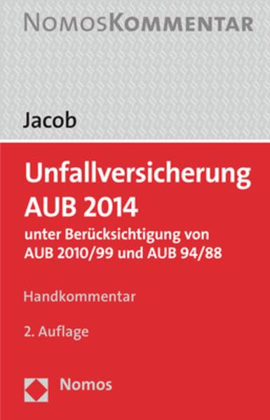 Unfallversicherung AUB 2014: unter Berücksichtigung von AUB 2010/99 und AUB 94/88 Law