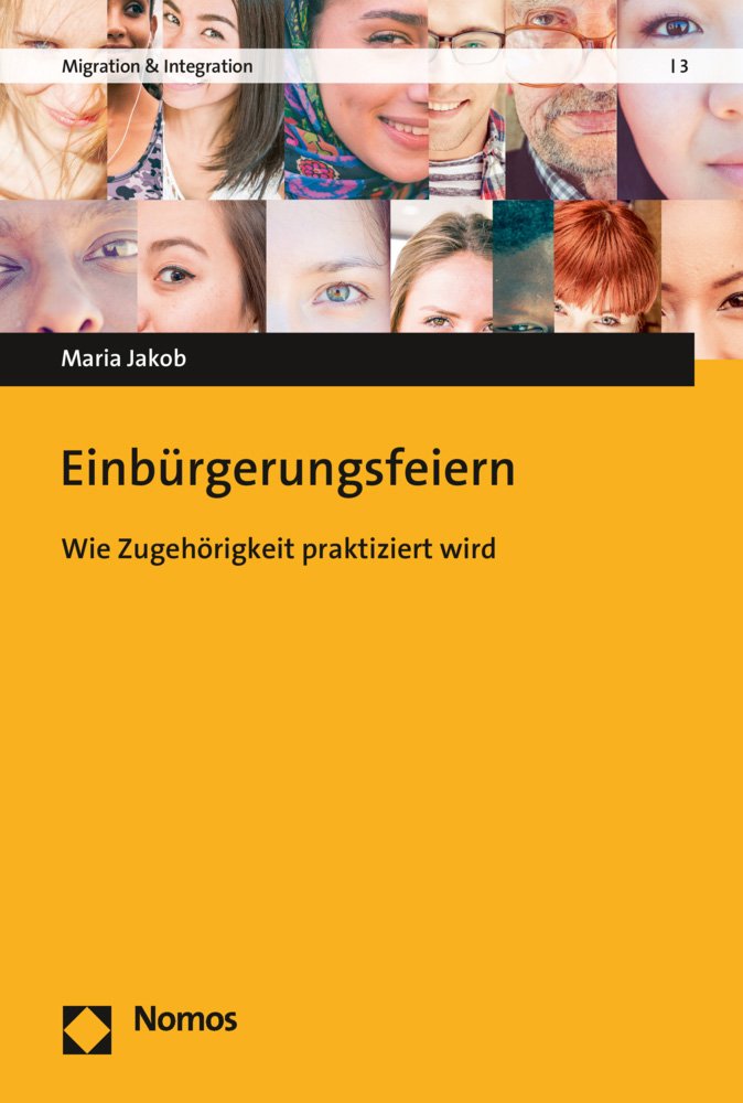 Einbürgerungsfeiern: Wie Zugehörigkeit praktiziert wird (Migration &Integration, Band 3) Law
