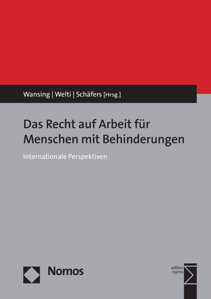Das Recht auf Arbeit für Menschen mit Behinderungen: Internationale Perspektiven Law