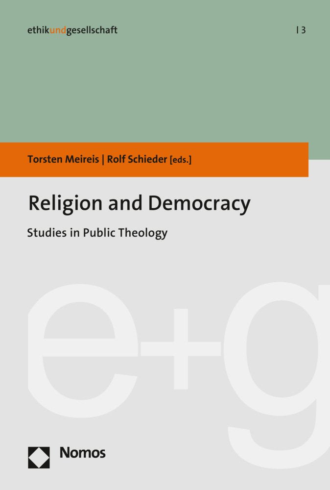 Religion and Democracy: Studies in Public Theology (ethikundgesellschaft, Band 3) Social Sciences