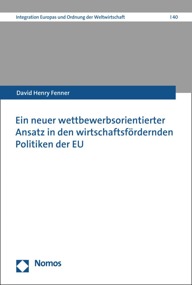 Ein neuer wettbewerbsorientierter Ansatz in den wirtschaftsfördernden Politiken der EU Law