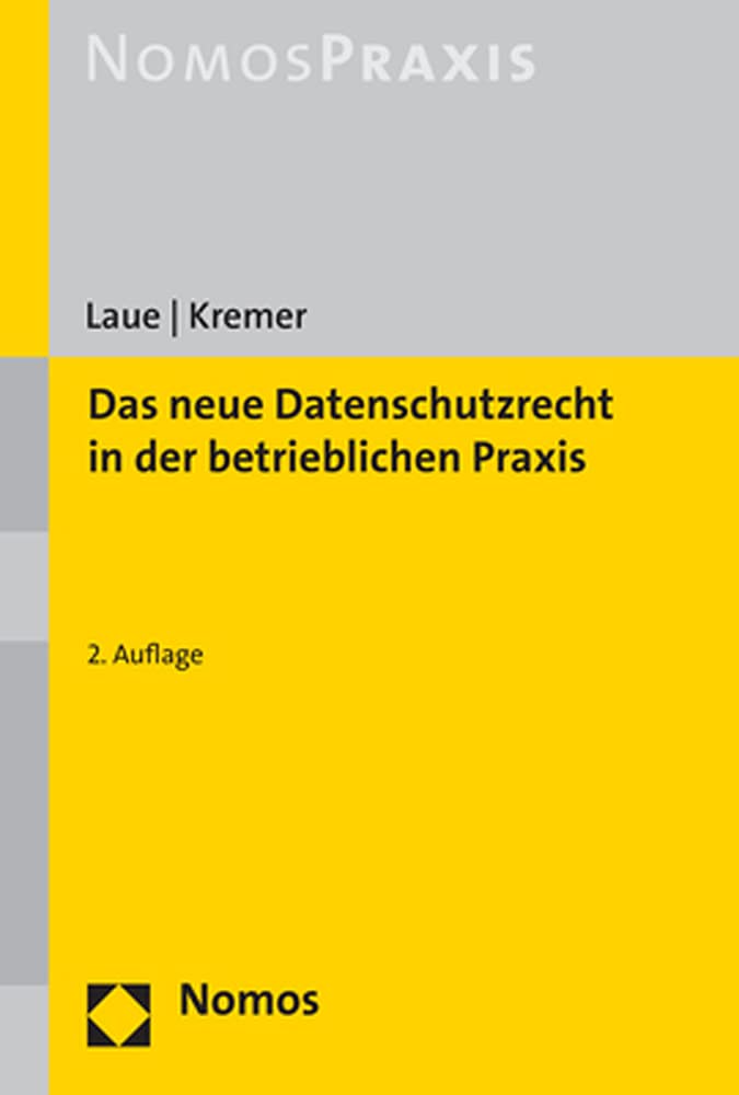 Das neue Datenschutzrecht in der betrieblichen Praxis Law