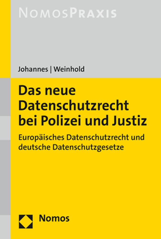 Das neue Datenschutzrecht bei Polizei und Justiz: Europäisches Datenschutzrecht und deutsche Datenschutzgesetze Law