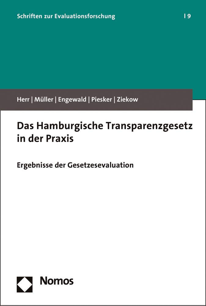 Das Hamburgische Transparenzgesetz in der Praxis: Ergebnisse der Gesetzesevaluation (Schriften zur Evaluationsforschung, Band 9) Law