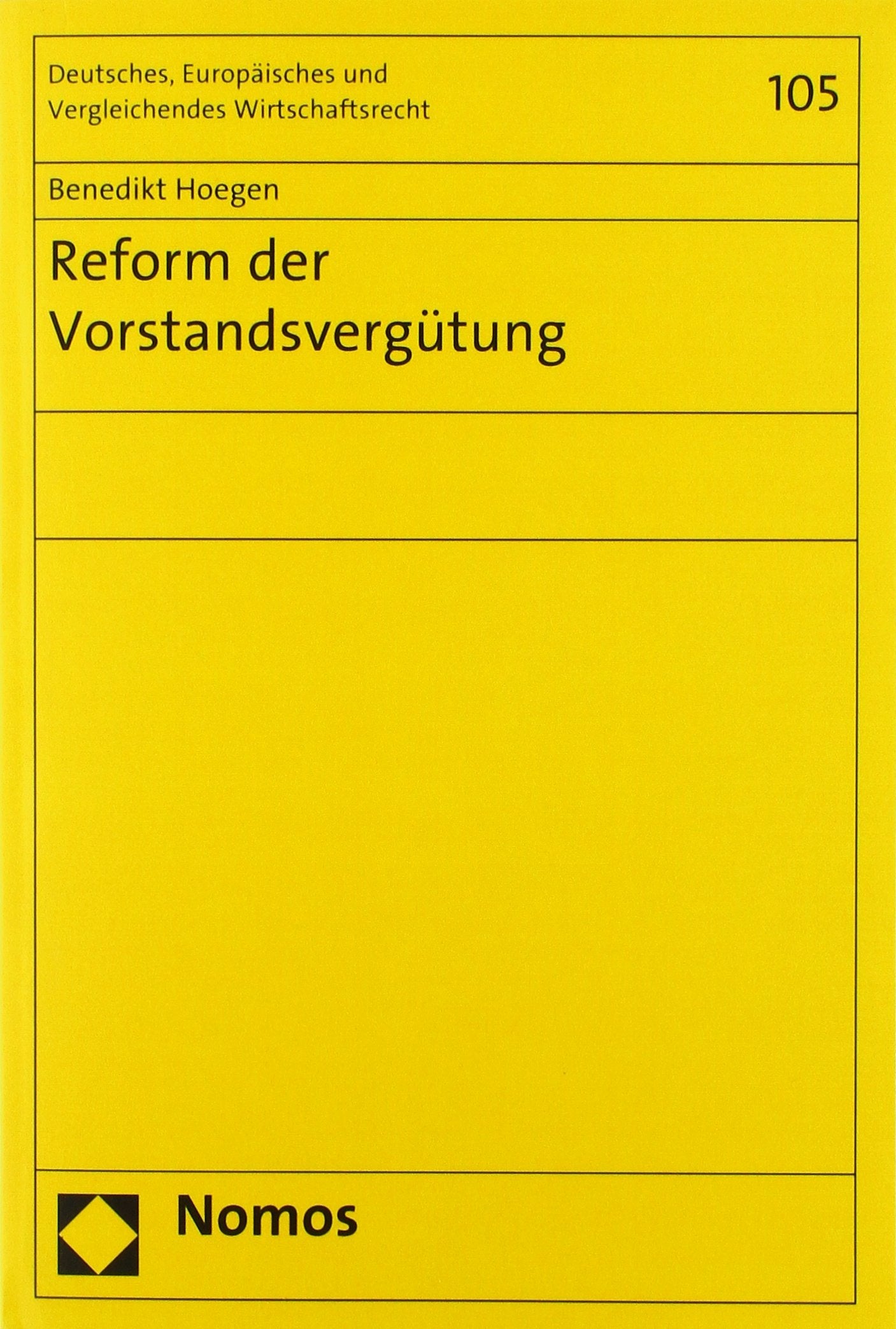 Reform der Vorstandsvergütung (Deutsches, Europäisches und Vergleichendes Wirtschaftsrecht, Band 105) Law