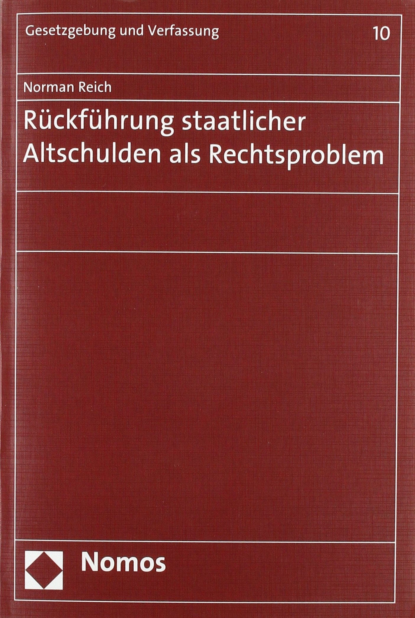 Rückführung staatlicher Altschulden als Rechtsproblem (Gesetzgebung und Verfassung) Law