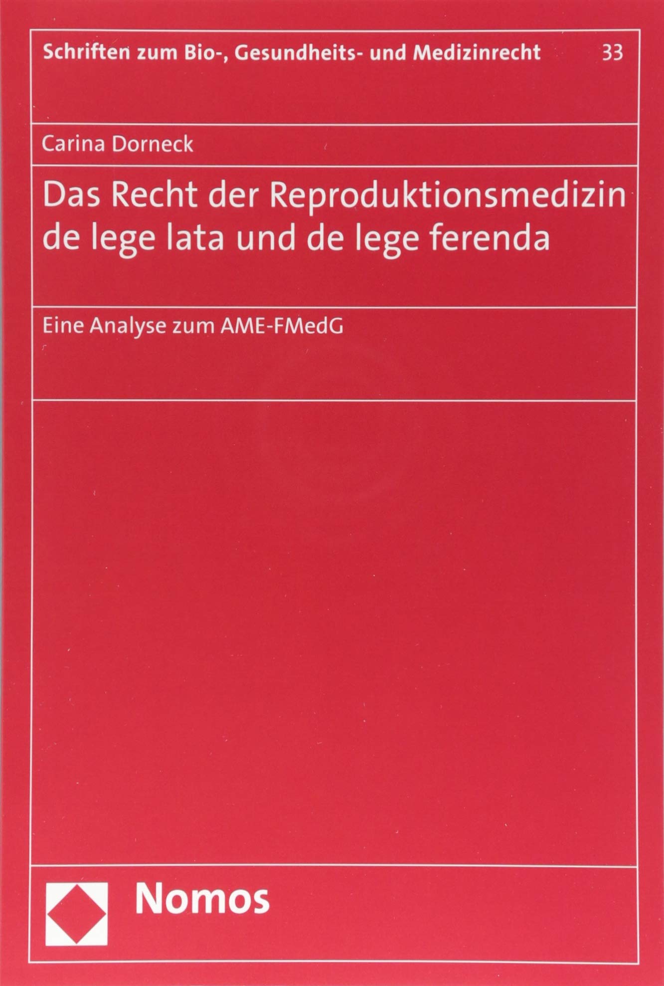 Das Recht der Reproduktionsmedizin de lege lata und de lege ferenda Law