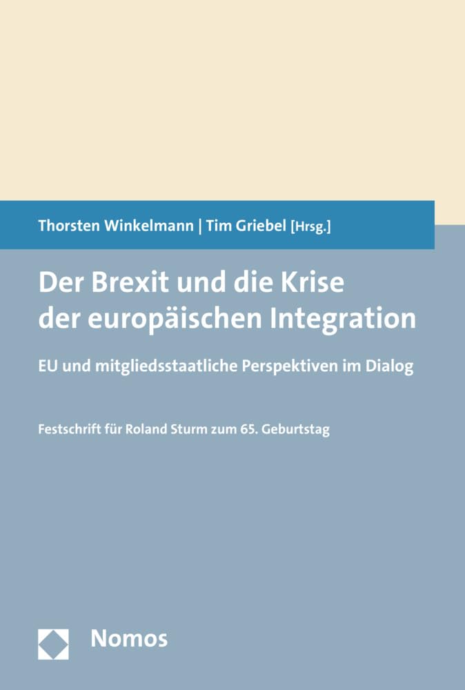 Der Brexit und die Krise der europäischen Integration: EU und mitgliedsstaatliche Perspektiven im Dialog Law