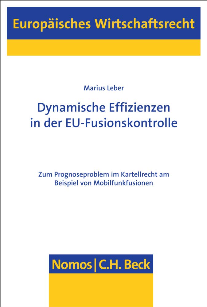 Dynamische Effizienzen in der EU-Fusionskontrolle Law