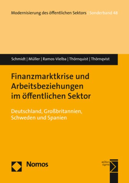 Finanzmarktkrise und Arbeitsbeziehungen im öffentlichen Sektor: Deutschland, Großbritannien, Schweden und Spanien (Modernisierung des öffentlichen Sektors ("Gelbe Reihe"), Band 48) Law