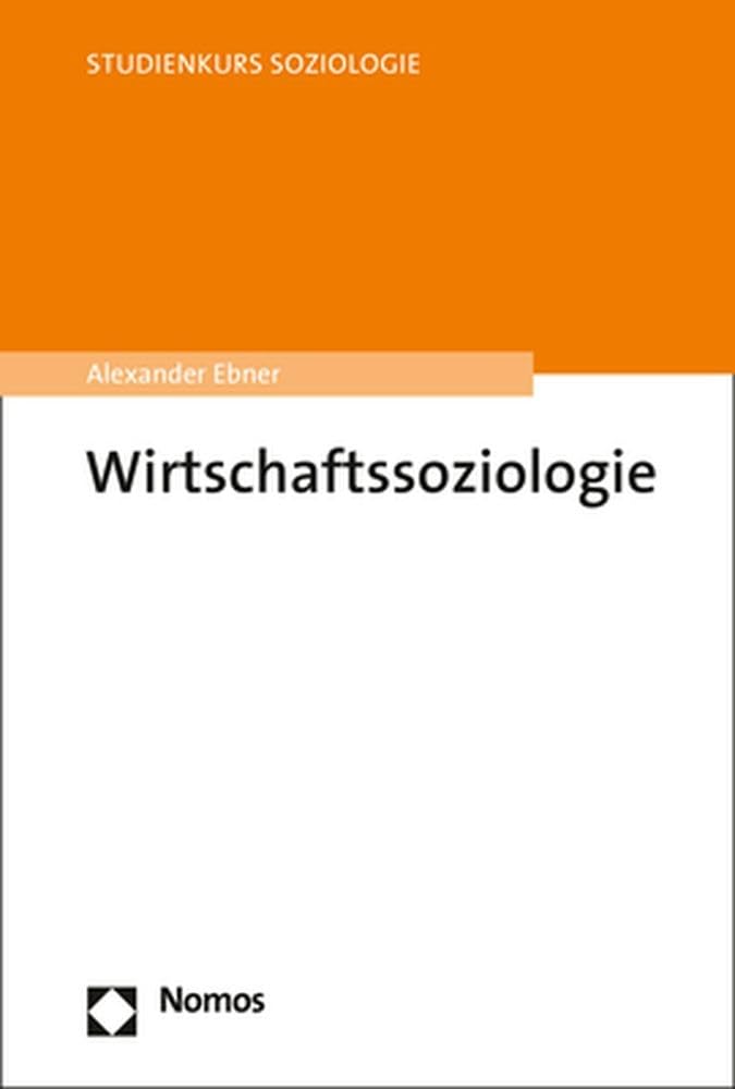 Wirtschaftssoziologie (Studienkurs Soziologie) Law