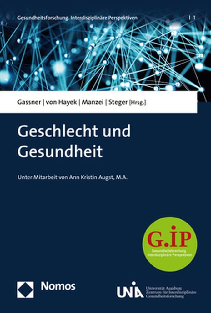 Geschlecht und Gesundheit (Gesundheitsforschung. Interdisziplinäre Perspektiven, Band 1) Medicine