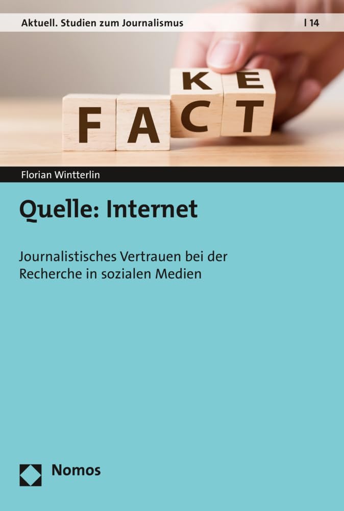 Quelle: Internet: Journalistisches Vertrauen bei der Recherche in sozialen Medien (Aktuell. Studien zum Journalismus, Band 14) Law