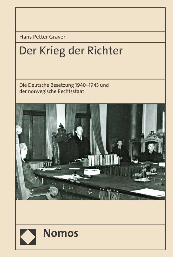Der Krieg der Richter: Die deutsche Besatzung 1940-1945 und der norwegische Rechtsstaat Law