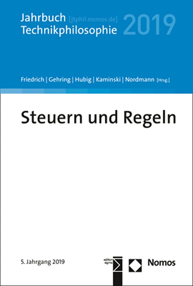 Steuern und Regeln: Jahrbuch Technikphilosophie 2019 Media & Communication
