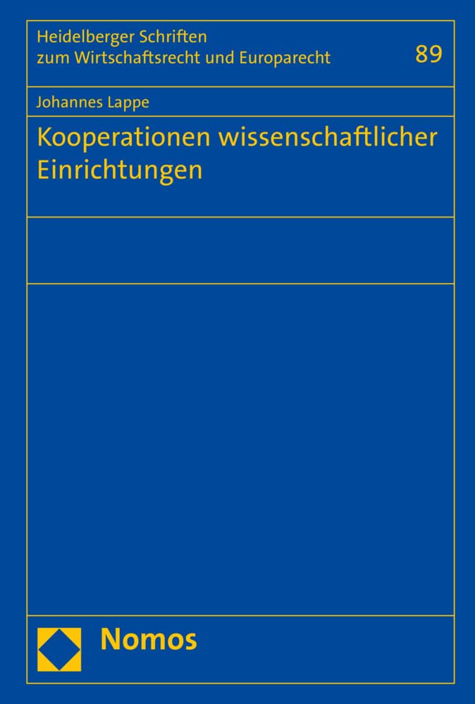 Kooperationen wissenschaftlicher Einrichtungen (Heidelberger Schriften zum Wirtschaftsrecht und Europarecht, Band 89) Law
