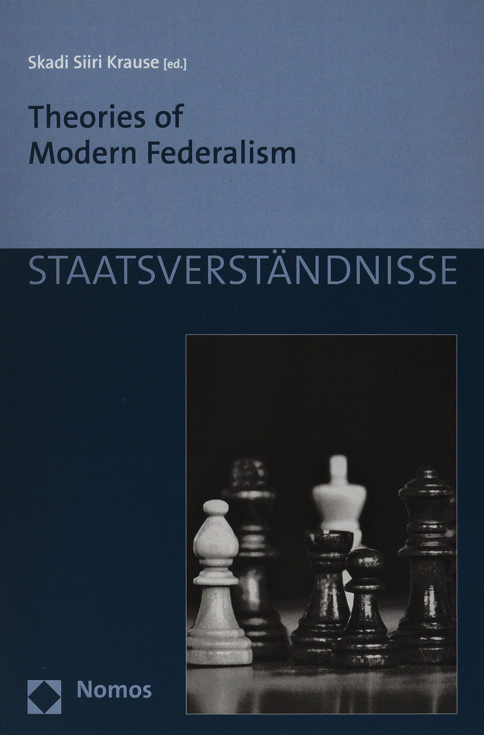 Theories of Modern Federalism (Staatsverständnisse, Band 133) Law