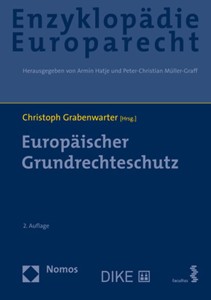 Europäischer Grundrechteschutz: Zugleich Band 2 der Enzyklopädie Europarecht Law