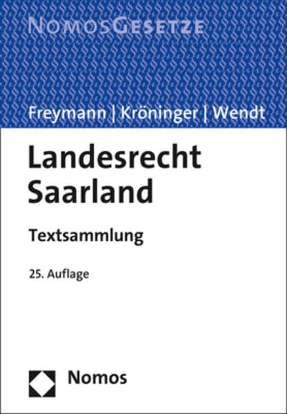 Landesrecht Saarland: Textsammlung - Rechtsstand: 15. Februar 2019 Law