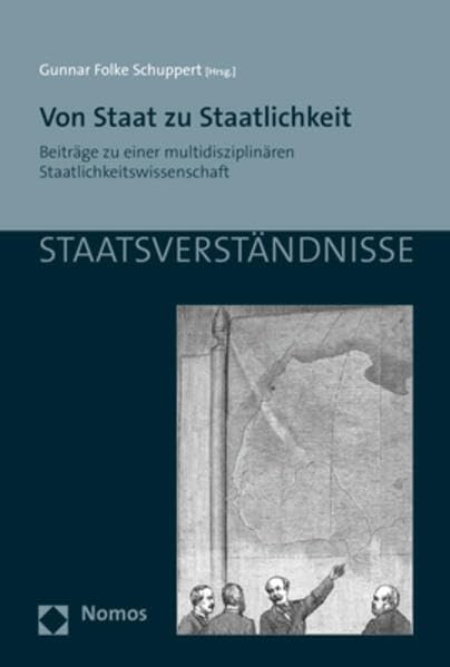 Von Staat zu Staatlichkeit: Beiträge zu einer multidisziplinären Staatlichkeitswissenschaft (Staatsverständnisse) Law