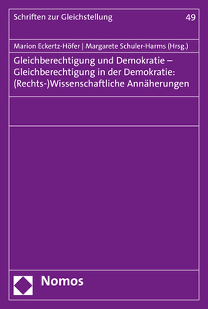 Gleichberechtigung und Demokratie - Gleichberechtigung in der Demokratie: (Rechts-)Wissenschaftliche Annäherungen (Schriften zur Gleichstellung der Frau) Law
