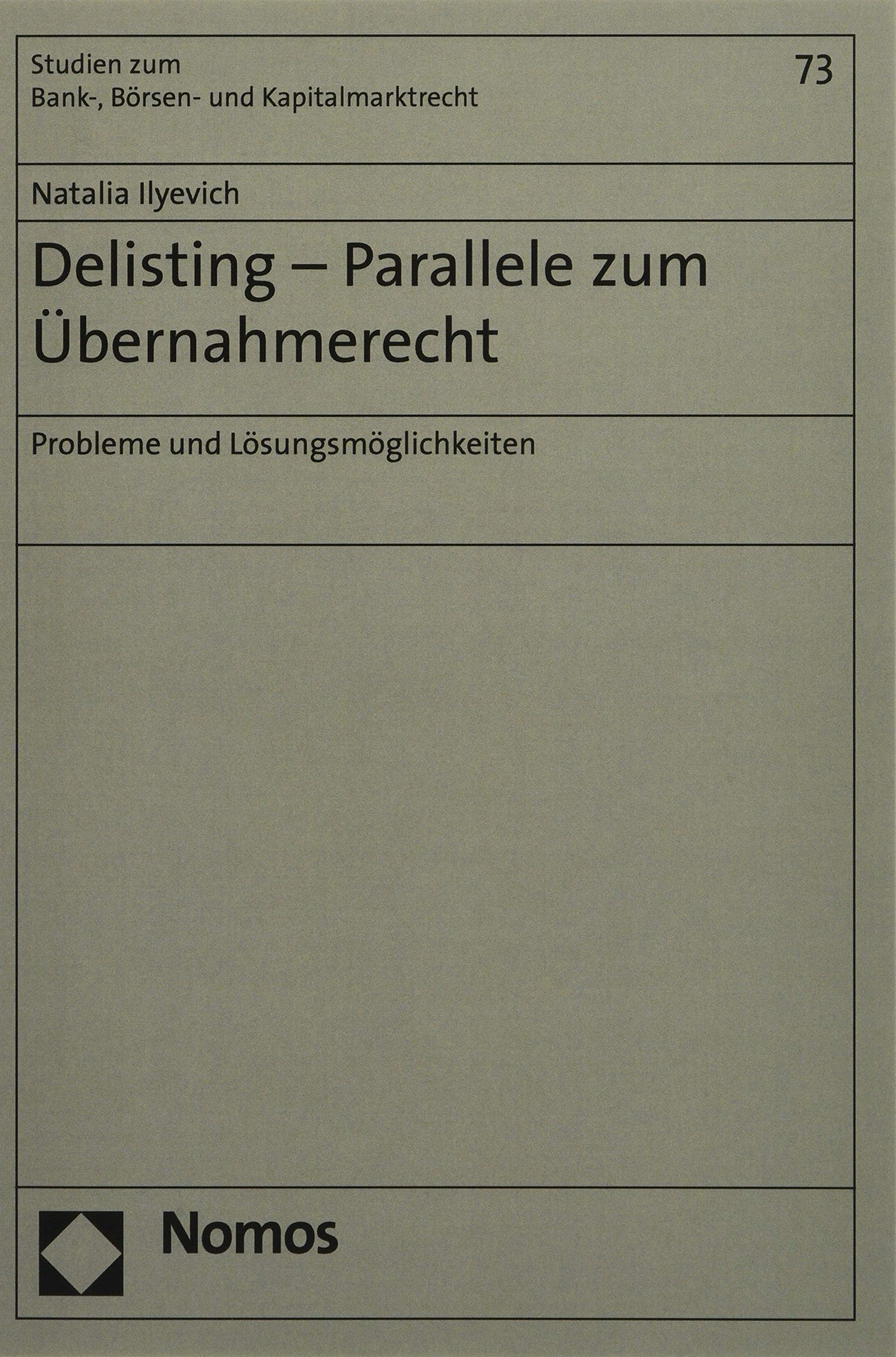 Delisting - Parallele zum Übernahmerecht: Probleme und Lösungsmöglichkeiten (Studien zum Bank- und Börsenrecht, Band 73) Law