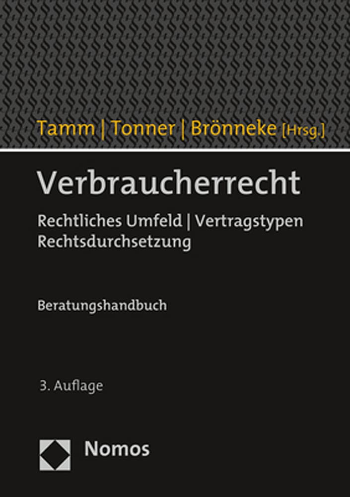 Verbraucherrecht: Rechtliches Umfeld | Vertragstypen | Rechtsdurchsetzung Law