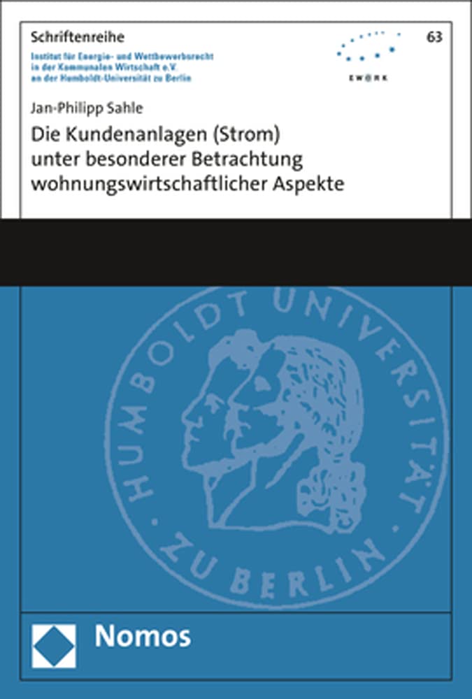 Die Kundenanlagen (Strom) unter besonderer Betrachtung wohnungswirtschaftlicher Aspekte (Schriftenreihe Institut für Energie- und Wettbewerbsrecht in ... an der Humboldt-Universität zu Berlin) Law