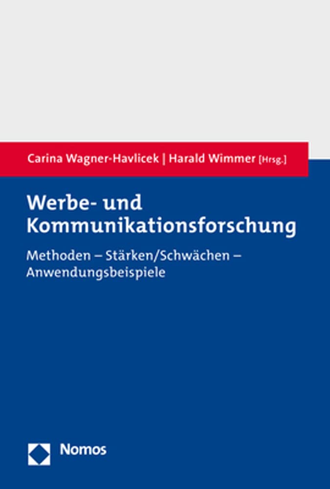 Werbe- und Kommunikationsforschung: Methoden - Stärken/Schwächen - Anwendungsbeispiele Law