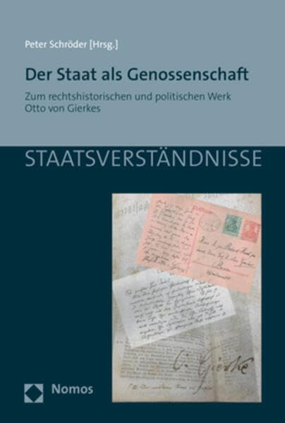 Der Staat als Genossenschaft: Zum rechtshistorischen und politischen Werk Otto von Gierkes (Staatsverständnisse) Law