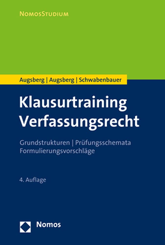 Klausurtraining Verfassungsrecht: Grundstrukturen | Prüfungsschemata | Formulierungsvorschläge (NomosStudium) Law