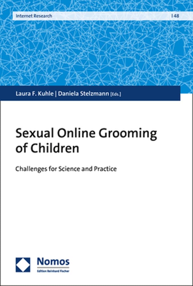 Sexual Online Grooming of Children: Challenges for Science and Practice (Sexualität, Gesundheit und Gesellschaft | Sexuality, Health and Society) Law