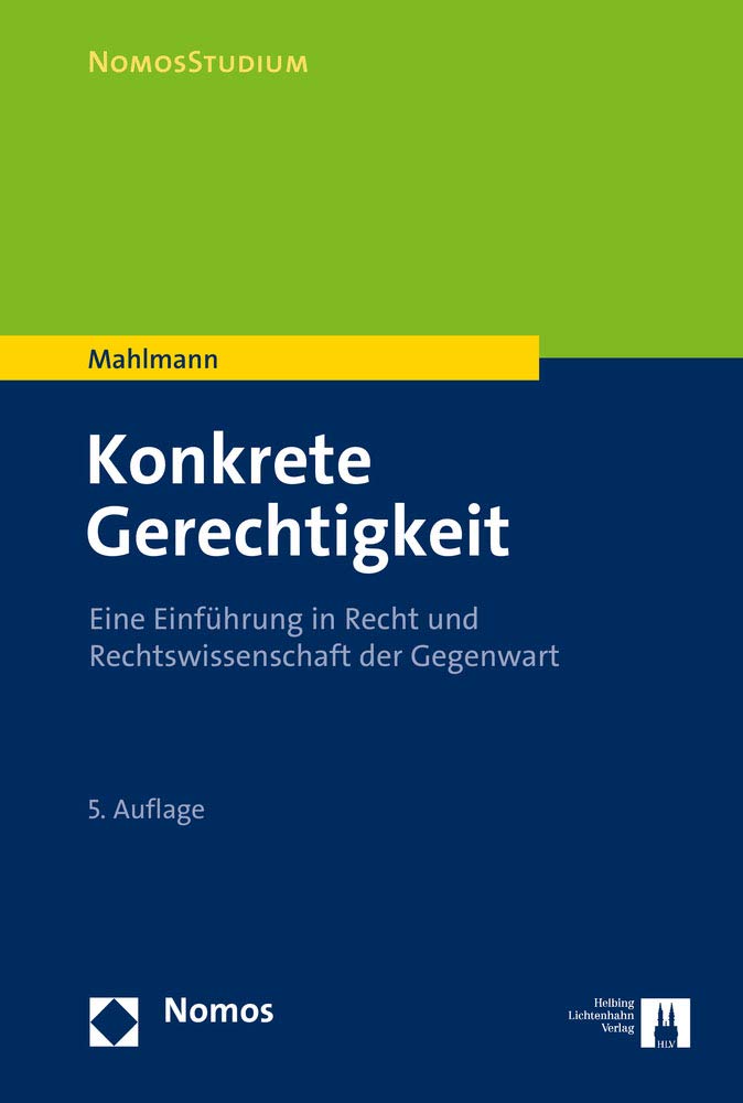 Konkrete Gerechtigkeit: Eine Einführung in Recht und Rechtswissenschaft der Gegenwart (NomosStudium) Law