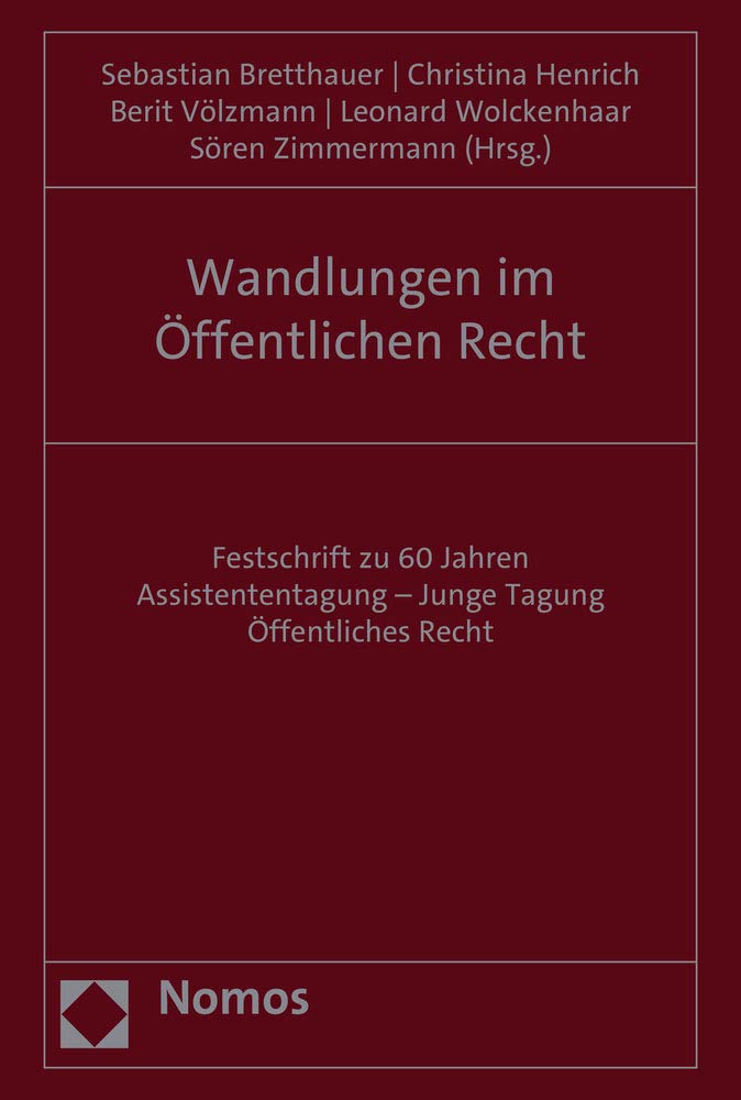 Wandlungen im Öffentlichen Recht: Festschrift zu 60 Jahren Assistententagung – Junge Tagung Öffentliches Recht Law