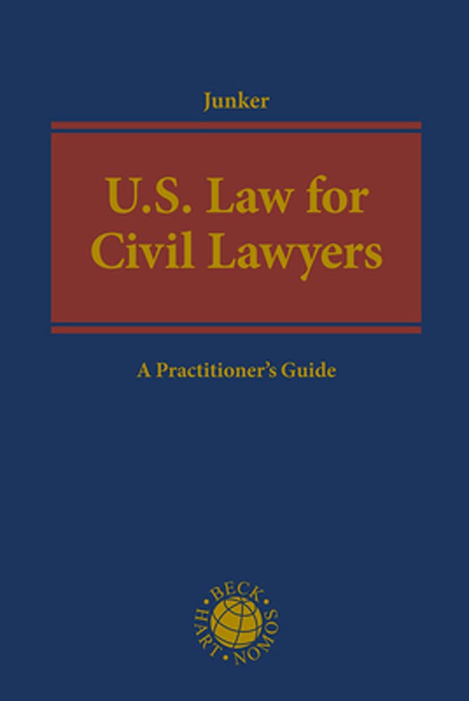 U.S. Law for Civil Lawyers: A Practitioner’s Guide (Kooperationswerke Beck - Hart) Law