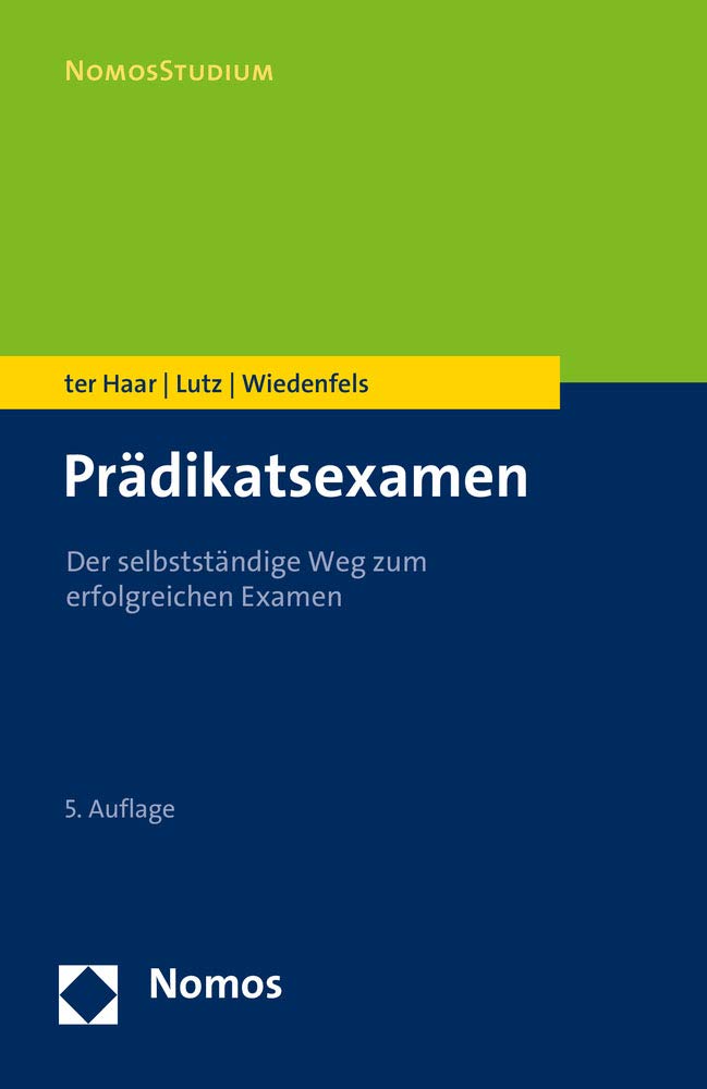 Prädikatsexamen: Der selbstständige Weg zum erfolgreichen Examen (NomosStudium) Law
