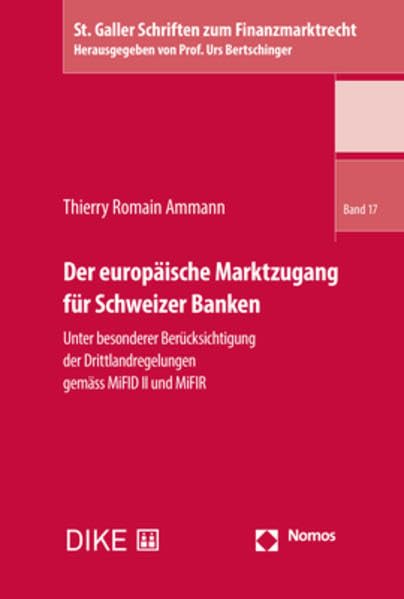 Der europäische Marktzugang für Schweizer Banken: Unter besonderer Berücksichtigung der Drittlandregelungen gemäss MiFID II und MiFIR Law