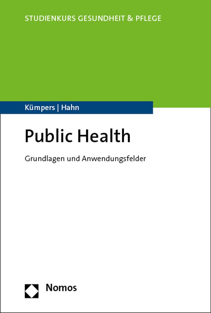 Public Health: Grundlagen und Anwendungsfelder (Studienkurs Gesundheit und Pflege) Medicine