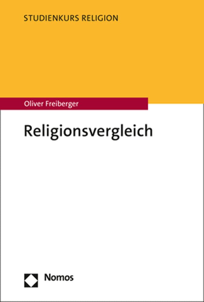 Religionsvergleich: Ansätze, Kritik, Praxis (Studienkurs Religion) Religion & Esotericism