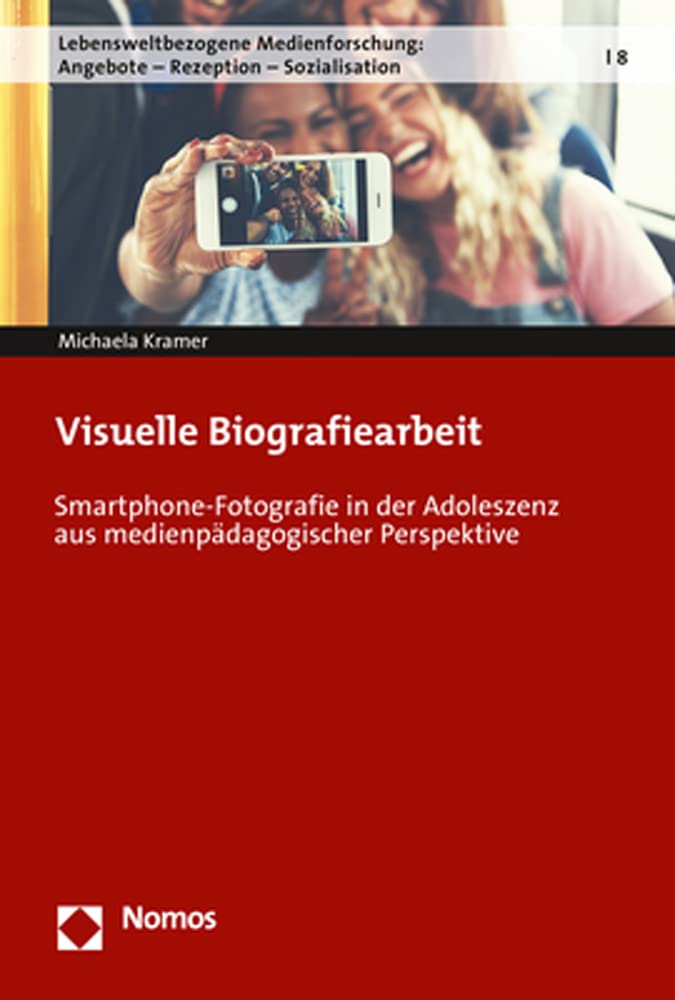 Visuelle Biografiearbeit: Smartphone-Fotografie in der Adoleszenz aus medienpädagogischer Perspektive (Lebensweltbezogene Medienforschung: Angebote – Rezeption – Sozialisation, Band 8) Law